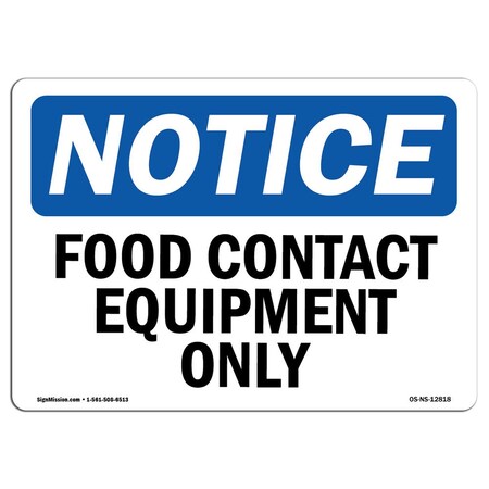 Signmission Safety Sign, OSHA Notice, 7" Height, Aluminum, Food Contact Equipment Only Sign, Landscape OS-NS-A-710-L-12818